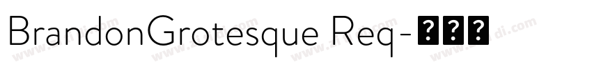 BrandonGrotesque Req字体转换 BrandonGrotesque Req字体转换